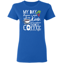 Load image into Gallery viewer, FATHER'S DAY My Day Kids Coffee T Shirt G500L Ladies' 5.3 oz. T-Shirt
