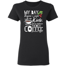 Load image into Gallery viewer, FATHER'S DAY My Day Kids Coffee T Shirt G500L Ladies' 5.3 oz. T-Shirt
