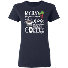 Load image into Gallery viewer, FATHER'S DAY My Day Kids Coffee T Shirt G500L Ladies' 5.3 oz. T-Shirt
