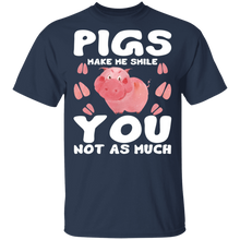 Load image into Gallery viewer, Pigs Make Me Smile You , Not As Much T Shirt G500 5.3 oz. T-Shirt
